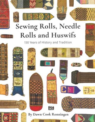 Sewing Rolls, Needle Rolls and Huswifs - Dawn Cook Ronningen