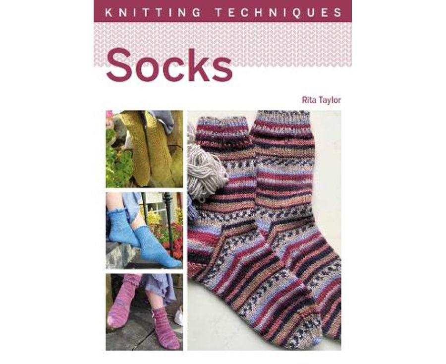 Knitting Techniques - Socks by Rita Taylor