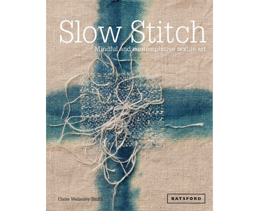 Slow Stitch by Claire Wellesley-Smith