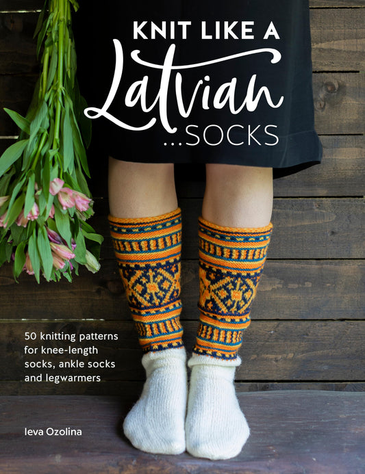 Knit Like a Latvian Socks by Ieva Ozoliņa