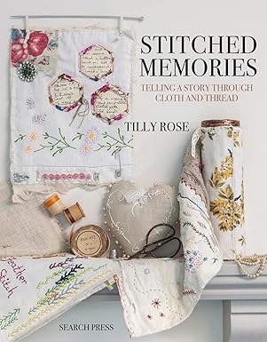Stitched Memories By Tilly Rose