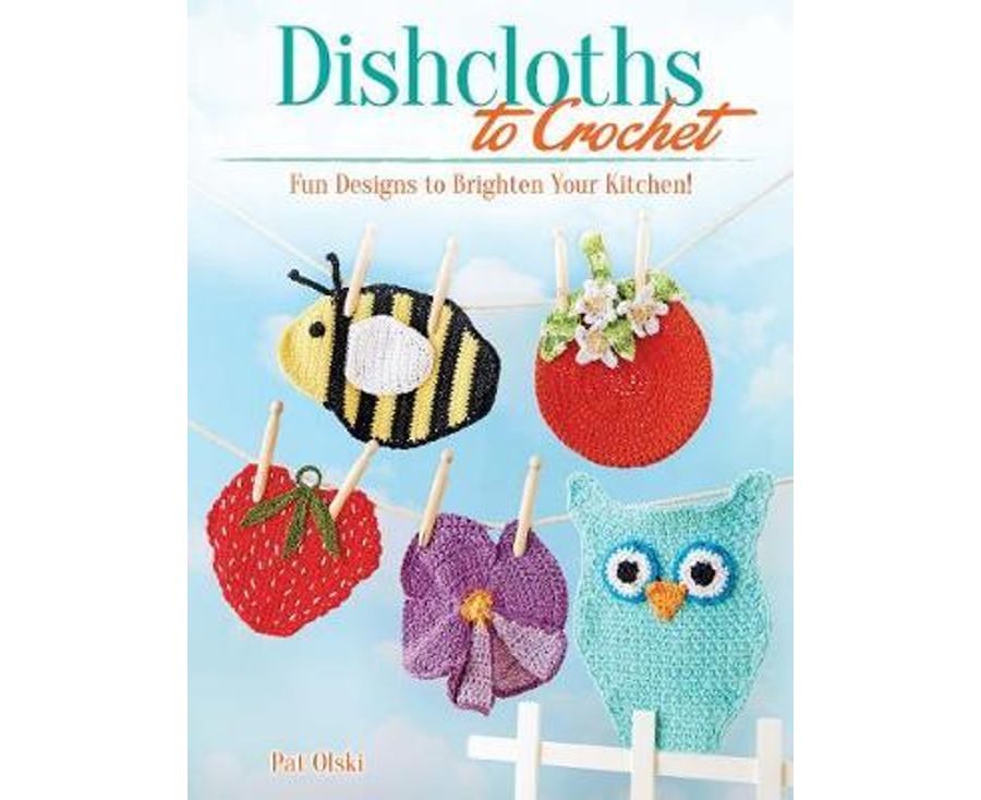 Dishcloths To Crochet - Pat Olski