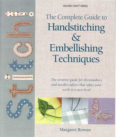 The Complete Guide to Handstitching & Embellishing Techniques - Margaret Rowan