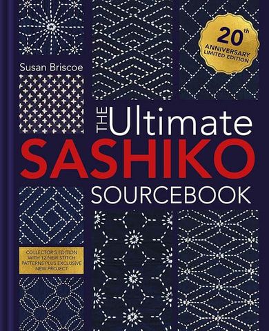 The Ultimate Sashiko Sourcebook - 20th Anniversary Limited Edition - Susan Briscoe