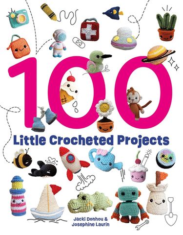 100 Little Crocheted Projects - Jacki Donhou & Josephine Laurin