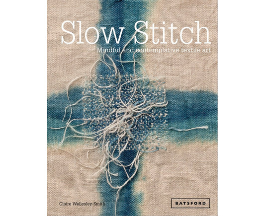 Slow Stitch by Claire Wellesley-Smith